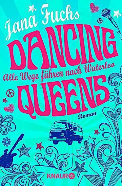 Dancing Queens - Alle Wege führen nach Waterloo: Roman [Taschenbuch]